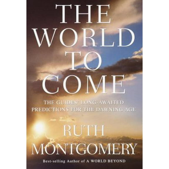 Pre-Owned The World to Come: The Guides' Long-Awaited Predictions for the Dawning Age (Hardcover) 0609604791 9780609604793