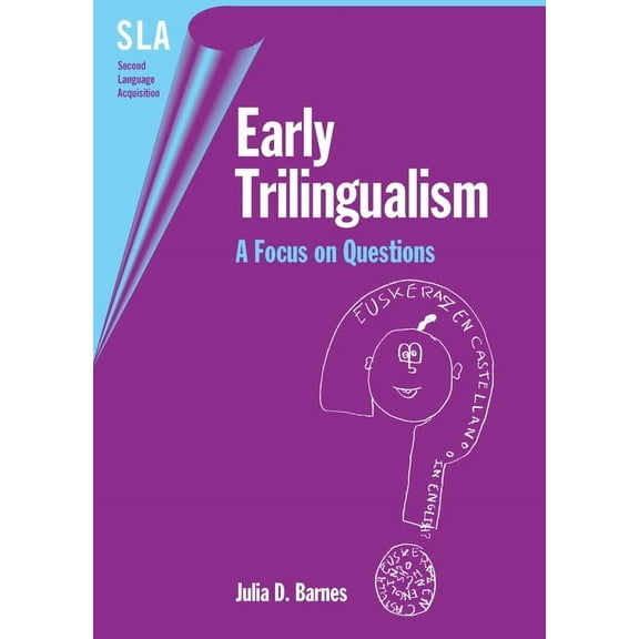 Second Language Acquisition Early Trilingualism: A Focus on Questions, Book 16, (Hardcover)