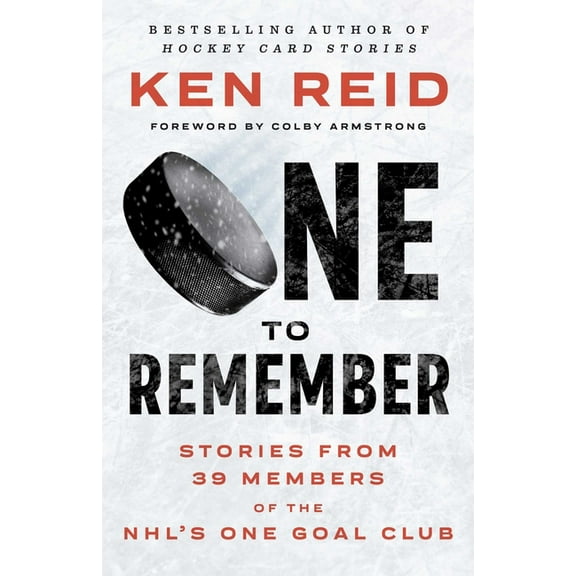 One to Remember: Stories from 39 Members of the Nhl's One Goal Club, (Paperback)