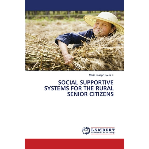 Social Supportive Systems for the Rural Senior Citizens, (Paperback)