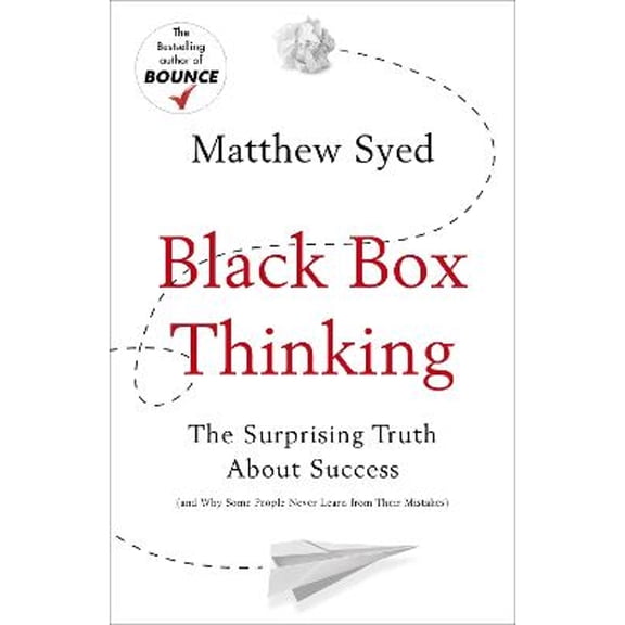 Pre-Owned Black Box Thinking: Growth Mindset and the Secrets of High Performance (Hardcover) by Matthew Syed, Matthew Syed Consulting Ltd
