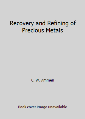 Pre-Owned Recovery and Refining of Precious Metals (Paperback) 0442209347 9780442209346