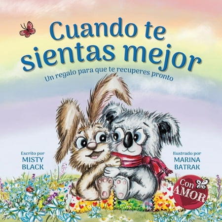 Colección Con Amor: Cuando te sientas mejor: Un regalo para que te recuperes pronto (When You Feel Better Spanish Edition) (Paperback)