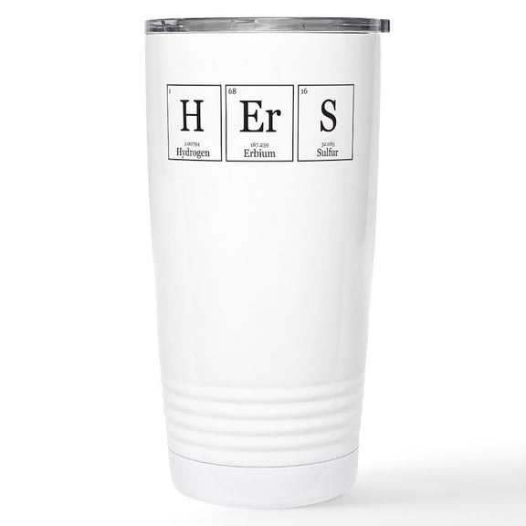 CafePress - HIS And Hers [Chemical Elements] Stainless Steel T - Insulated Stainless Steel Travel Tumbler 20 oz.