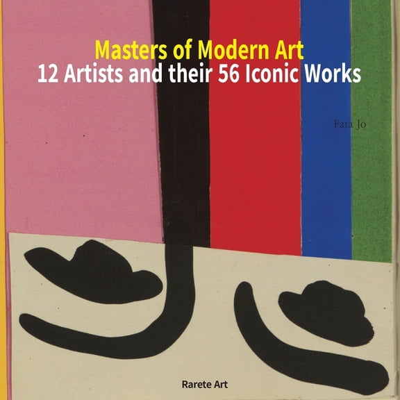 Masters of Modern Art: 12 Artists and Their 56 Iconic Works, (Paperback)