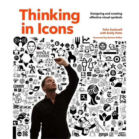 Thinking in Icons: Designing and Creating Effective Visual Symbols, (Paperback)