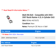 thumbnail image 2 of Multi Rib Belt - Compatible with 2004 - 2007 Buick Rainier 4.2L 6-Cylinder GAS 2005 2006, 2 of 2