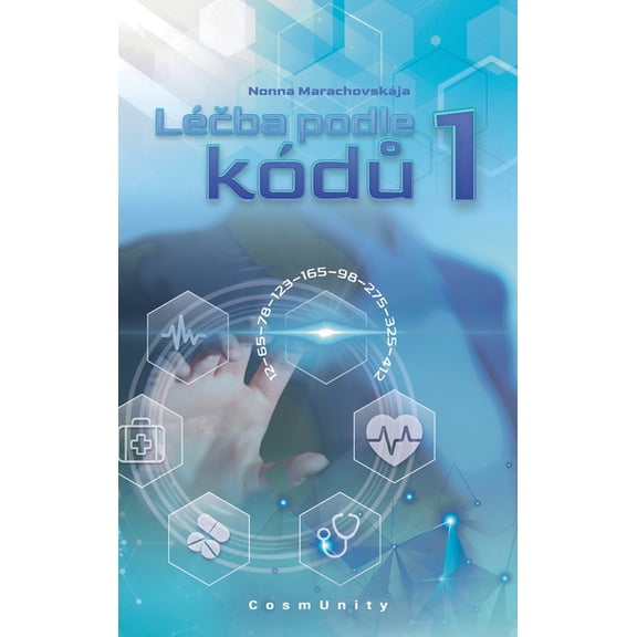 LÃ©čba podle kÃ³dů 1: Kontakty s VyssÃ­m KosmickÃ½m Rozumem, (Hardcover)