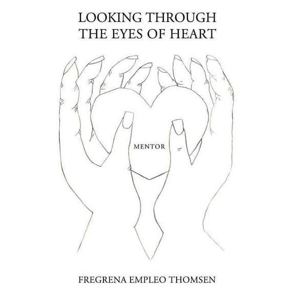 Looking Through the Eyes of Heart: Mentor, (Paperback)