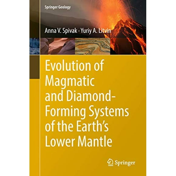 Evolution of Magmatic and Diamond-Forming Systems of the Earth's Lower Mantle (Springer Geology)