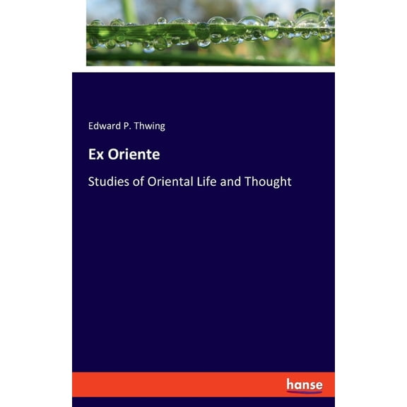 Ex Oriente: Studies of Oriental Life and Thought, (Paperback)