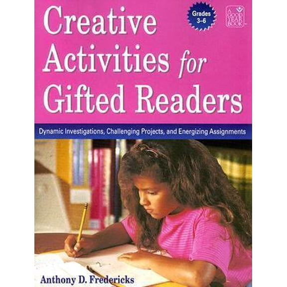 Pre-Owned Creative Activities for Gifted Readers Grades 3-6: Dynamic Investigations, Challenging Projects and Energizing Assignments (Paperback) 1596471093 9781596471092