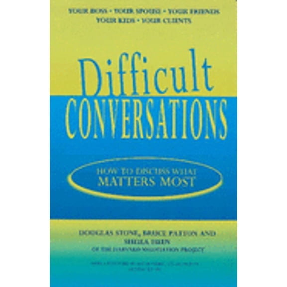 Pre-Owned Difficult Conversations: How to Discuss What Matters Most (Paperback) 0718143612 9780718143619