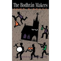 The Bodhran Makers: A Novel of Ireland, (Hardcover)