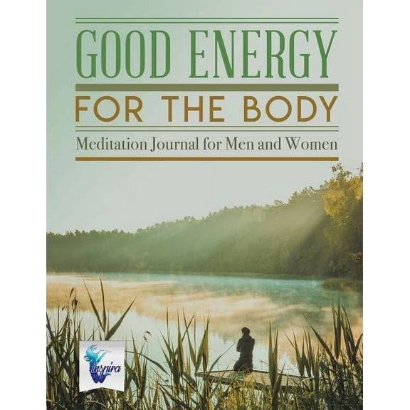 Good Energy for the Body Meditation Journal for Men and Women (Paperback)