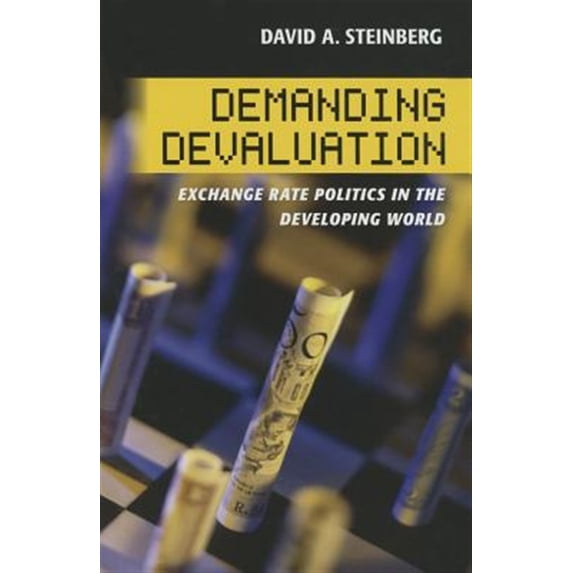Pre-Owned Demanding Devaluation: Exchange Rate Politics in the Developing World (Cornell Studies in Money) Paperback