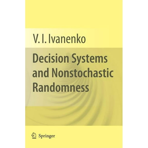 Decision Systems and Nonstochastic Randomness, (Hardcover)