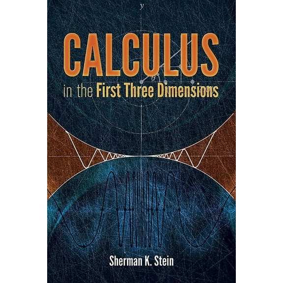 Dover Books on Mathematics Calculus in the First Three Dimensions, (Paperback)