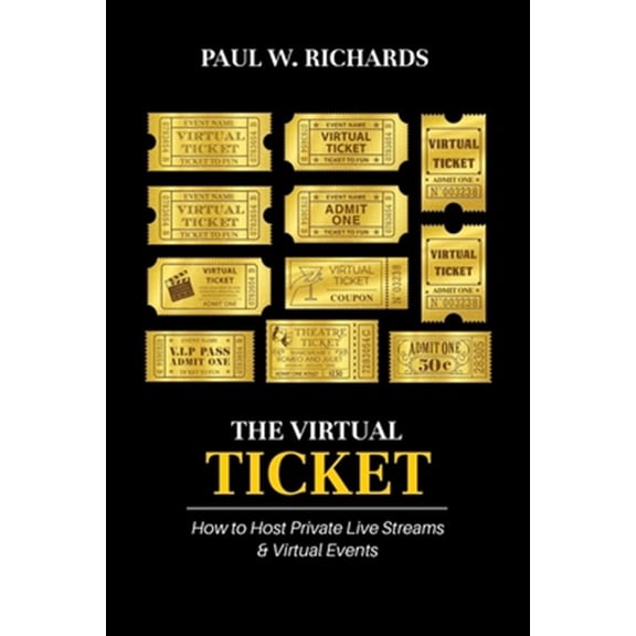 Pre-Owned The Virtual Ticket: How to Host Private Live Streaming & Virtual Events