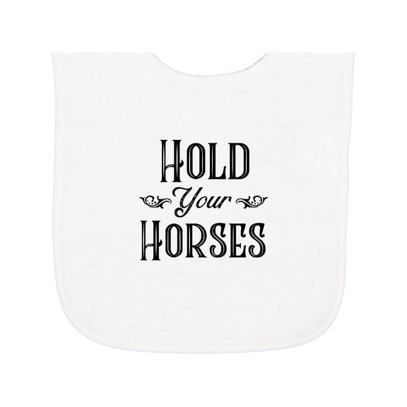 Inktastic Hold Your Horses Baby Terry Cloth Bib