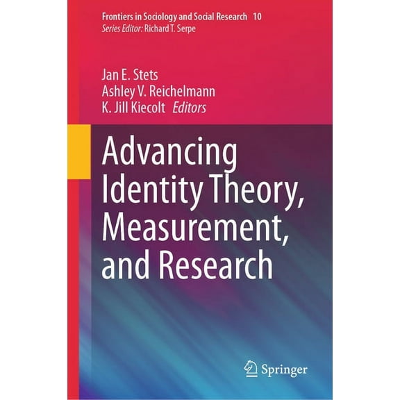 Frontiers in Sociology and Social Resear Advancing Identity Theory, Measurement, and Research, Book 10, (Hardcover)