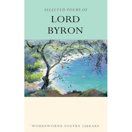 Selected Poems of Lord Byron : Including Don Juan and Other