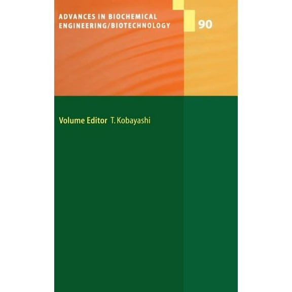 Advances in Biochemical Engineering &amp Recent Progress of Biochemical and Biomedical Engineering in Japan I, Book 90, (Hardcover)