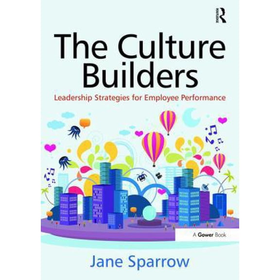 Pre-Owned The Culture Builders: Leadership Strategies for Employee Performance (Paperback) 1409437248 9781409437246