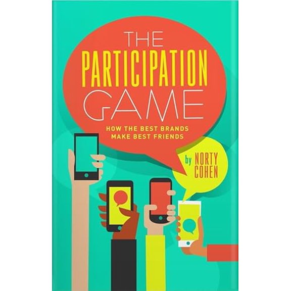 Pre-Owned The Participation Game: How the Top 100 Brands Build Loyalty in a Skeptical World (Hardcover) 1940858291 9781940858296