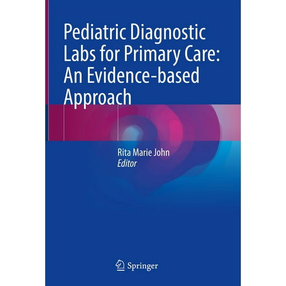 Pediatric Diagnostic Labs for Primary Care: An Evidence-Based Approach, (Hardcover)