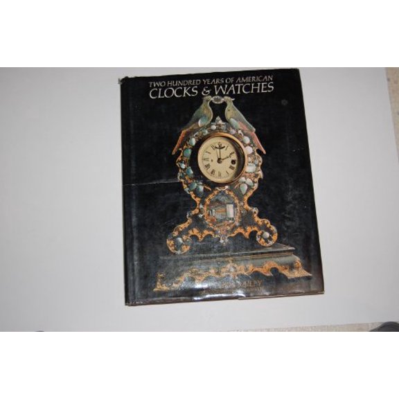 Pre-Owned Two hundred years of American clocks & watches, 9780139351303, 0139351302, Hardcover, First Edition edition