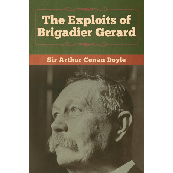 The Exploits of Brigadier Gerard, (Paperback)