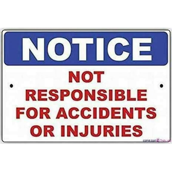 Street sign warning plaque Notice Not Responsible Accidents Or Injuries Metal Tin Sign Wall Art Decor Safety Warning Signs For Outdoor & Indoor office Sign 8 X 12 Inch