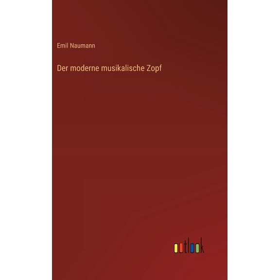 Der moderne musikalische Zopf, (Hardcover)