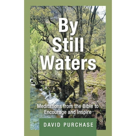 By Still Waters: Meditations from the Bible to Encourage and Inspire