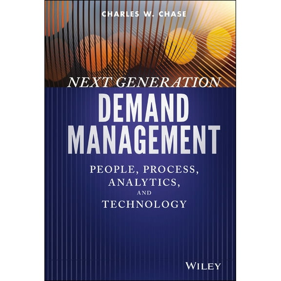 Wiley and SAS Business Next Generation Demand Management: People, Process, Analytics, and Technology, (Hardcover)