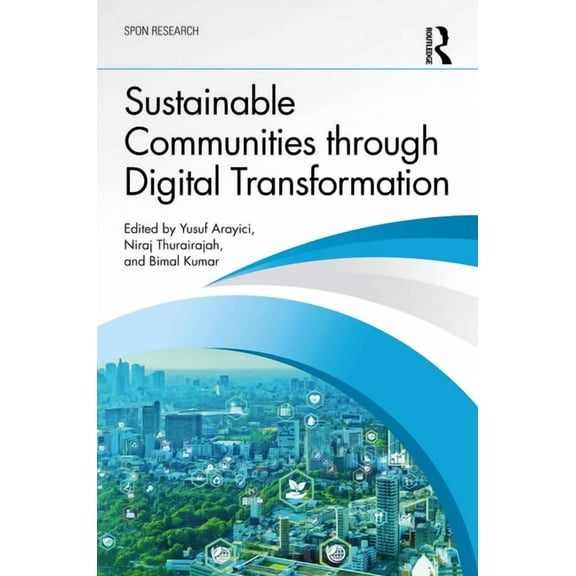 Spon Research Sustainable Communities through Digital Transformation, (Hardcover)