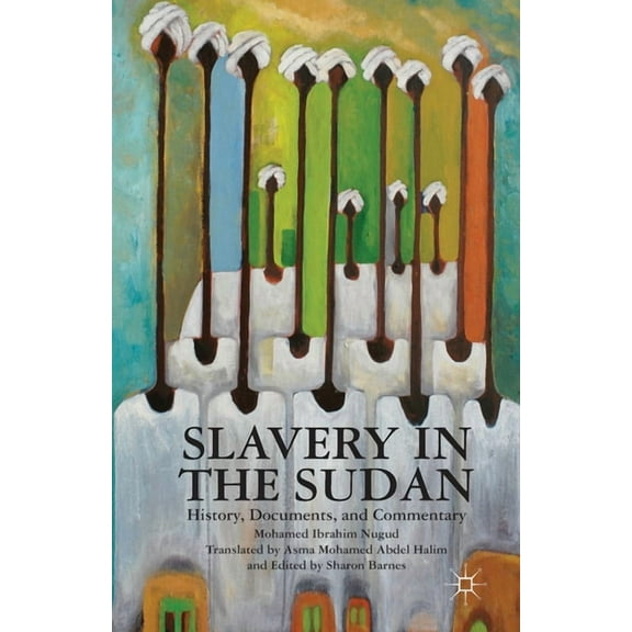 Slavery in the Sudan: History, Documents, and Commentary, (Paperback)
