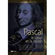 Pascal : Le coeur et la raison