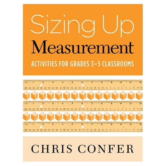 Sizing Up Measurement: Activities for Grades 3-5 Classrooms (Paperback)
