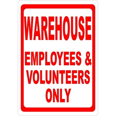 Warehouse Employees & Volunteers Only Sign