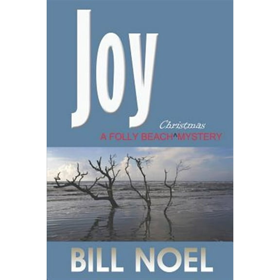 Joy: A Folly Beach Christmas Mystery (Paperback) by Bill Noel