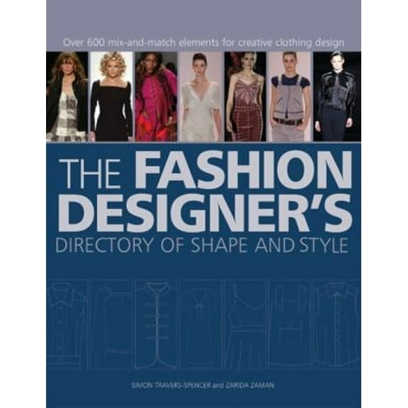 Pre-Owned The Fashion Designer's Directory of Shape and Style: Over 500 Mix-and-Match Elements for Creative Clothing Design (Paperback) 0764138669 9780764138669