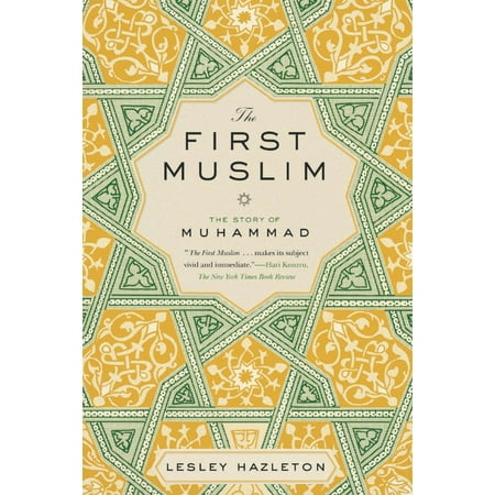 The First Muslim : The Story of Muhammad (Best Biography Of Muhammad)