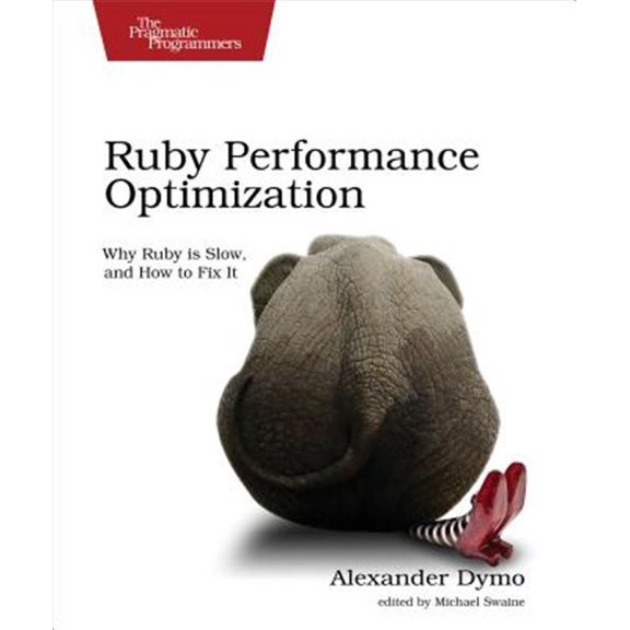 Pre-Owned Ruby Performance Optimization: Why Ruby is Slow, and How to Fix It Paperback