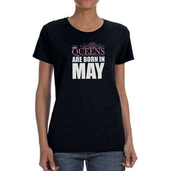 Queens Are Born In May Women Black T-Shirt, Female Medium