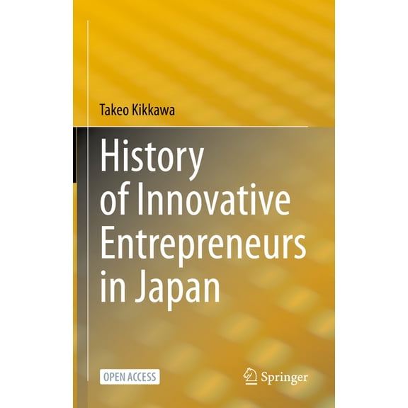 History of Innovative Entrepreneurs in Japan, (Hardcover)
