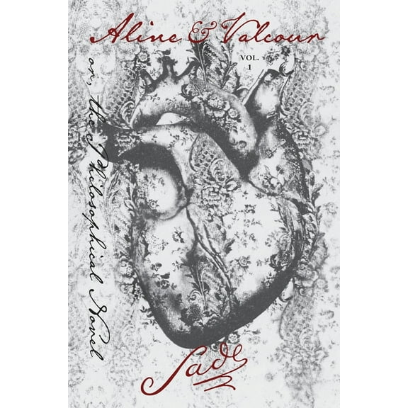 Aline and Valcour, Vol. 1: or, the Philosophical Novel (Paperback)
