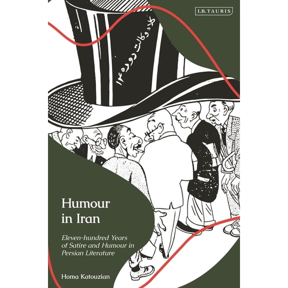 Humour in Iran: Eleven-hundred Years of Satire and Humour in Persian Literature, (Paperback)