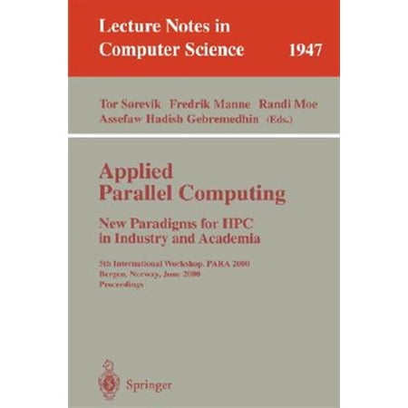 Pre-Owned Lecture Notes in Computer Science: Applied Parallel Computing. New Paradigms for HPC in Industry and Academia: 5th International Workshop Para 2000 Bergen Norway June 18-20 2000 Proceedings (Paper